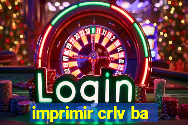 imprimir crlv ba